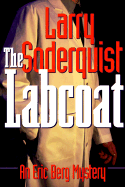 The Labcoat: An Eric Berg Mystery - Soderquist, Larry D