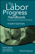 The Labor Progress Handbook: Early Interventions to Prevent and Treat Dystocia