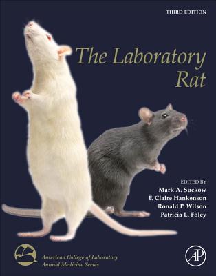 The Laboratory Rat - Suckow, Mark A., PhD (Editor), and Hankenson, F. Claire (Editor), and Wilson, Ronald P. (Editor)