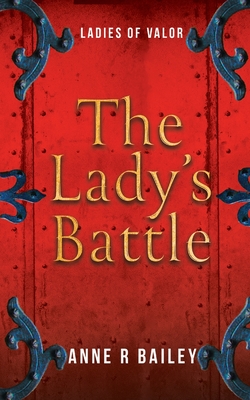 The Lady's Battle - Bailey, Anne R