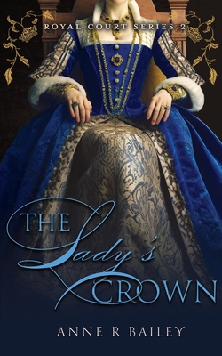 The Lady's Crown - Bailey, Anne R
