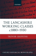 The Lancashire Working Classes C.1880-1930