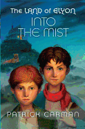 The Land of Elyon Book #4: Into the Mist