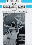 The Land That England Lost: Argentina and Britain, a Special Relationship