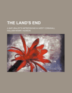 The Land's End: A Naturalist's Impressions in West Cornwall
