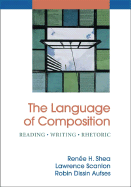 The Language of Composition: Reading - Writing - Rhetoric