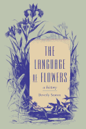 The Language of Flowers: A History