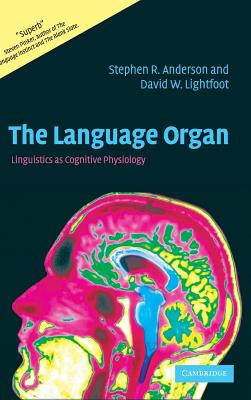 The Language Organ - Anderson, Stephen R, Professor, and Lightfoot, David W