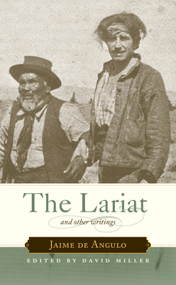 The Lariat - De Angulo, Jaime, and Miller, David (Editor)