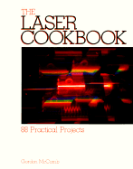 The Laser Cookbook: 88 Practical Projects - McComb, Gordon