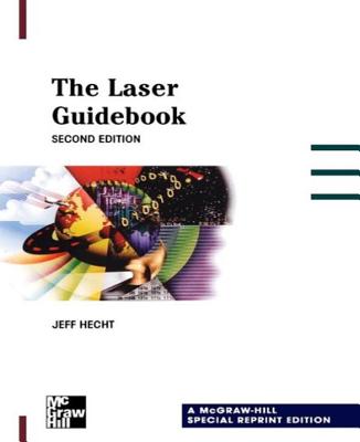 The Laser Guidebook - Hecht, Jeff, and Hecht Jeff, and Hecht, Max Ed