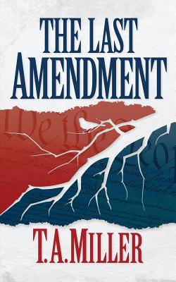 The Last Amendment - Miller, T a
