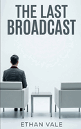 The Last Broadcast: A Dystopian Psychological Thriller