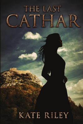 The Last Cathar - Riley, Kate
