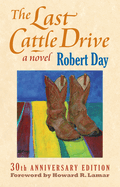 The Last Cattle Drive: 30th Anniversary Edition