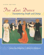 The Last Dance: Encountering Death and Dying