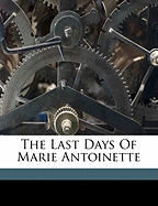 The Last Days of Marie Antoinette