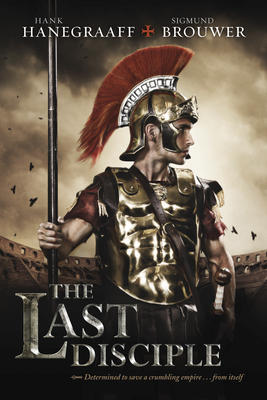The Last Disciple - Hanegraaff, Hank, and Brouwer, Sigmund