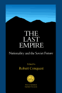 The Last Empire: Nationality and the Soviet Future