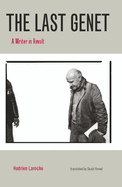 The Last Genet: A Writer in Revolt