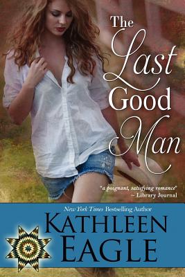 The Last Good Man - Eagle, Kathleen