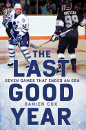 The Last Good Year: Seven Games That Ended an Era