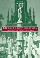 The Last Great Necessity: Cemeteries in American History