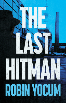 The Last Hitman - Yocum, Robin