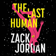 The Last Human: A riveting young adult space opera