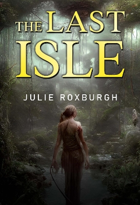 The Last Isle - Roxburgh, Julie