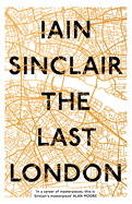 The Last London: True Fictions from an Unreal City