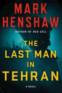 The Last Man in Tehran: A Novel