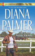 The Last Mercenary & Her Lone Cowboy: A 2-In-1 Collection