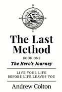 The Last Method: Book One - The Hero's Journey