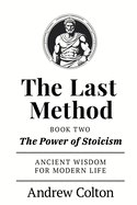 The Last Method: Book Two - The Power of Stoicism