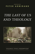 The Last of Us and Theology: Violence, Ethics, Redemption?