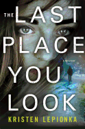 The Last Place You Look: A Mystery