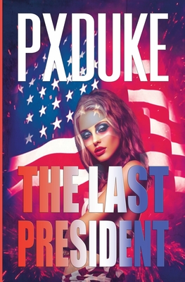 The Last President - Duke, P X