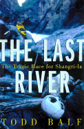 The Last River: The Tragic Race for Shangri-La