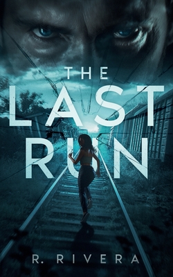 The Last Run - Rivera, R