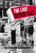 The Last Sewer Ball - Schindler, Steven