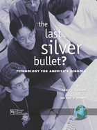 The Last Silver Bullet?: Technology for America's Schools