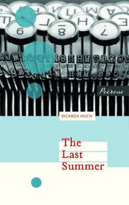The Last Summer - Huch, Ricarda, and Bulloch, Jamie (Translated by)
