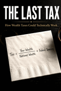 The Last Tax: How Wealth Taxes Could Technically Work