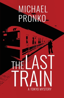 The Last Train - Pronko, Michael