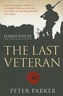 The Last Veteran: Harry Patch and the Legacy of War