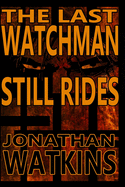 The Last Watchman Still Rides