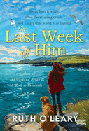 The Last Week of Him