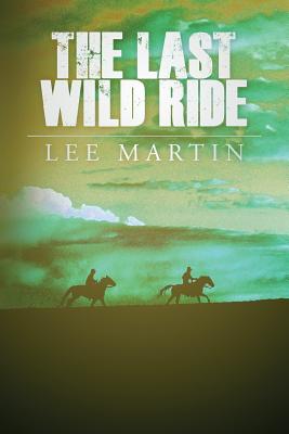 The Last Wild Ride - Martin, Lee