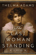 The Last Woman Standing: A Novel
